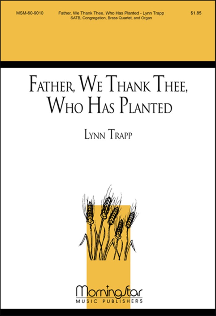 Father, We Thank Thee, Who Has Planted